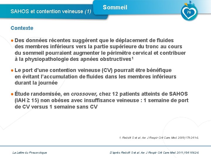 SAHOS et contention veineuse (1) Sommeil 76 Contexte ● Des données récentes suggèrent que