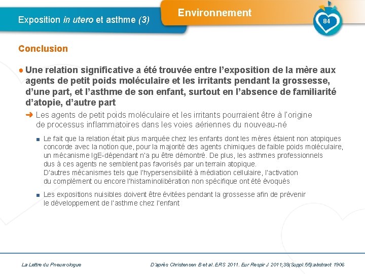 Exposition in utero et asthme (3) Environnement 84 Conclusion ● Une relation significative a