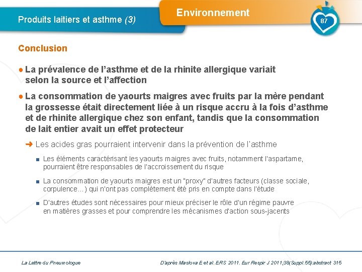 Produits laitiers et asthme (3) Environnement 87 Conclusion ● La prévalence de l’asthme et