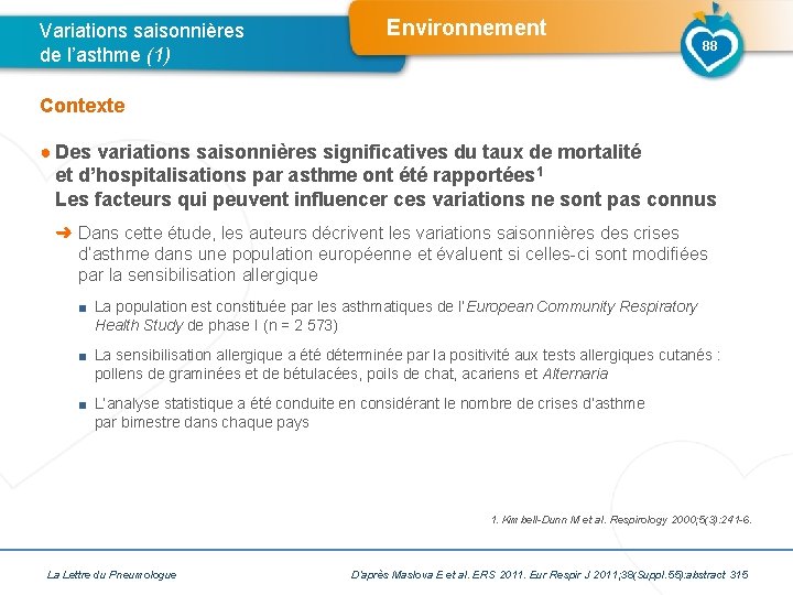 Variations saisonnières de l’asthme (1) Environnement 88 Contexte ● Des variations saisonnières significatives du