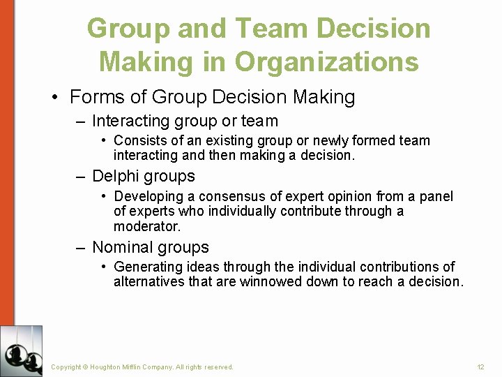 Group and Team Decision Making in Organizations • Forms of Group Decision Making –