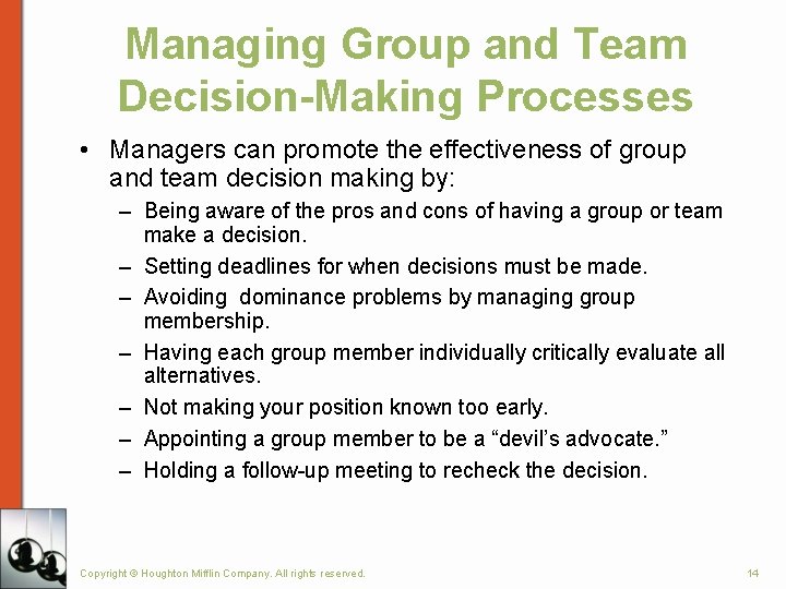 Managing Group and Team Decision-Making Processes • Managers can promote the effectiveness of group