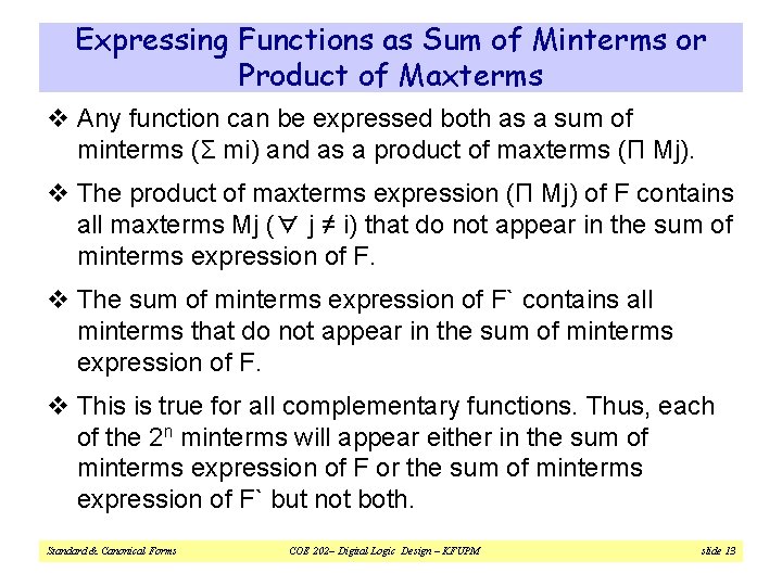 Expressing Functions as Sum of Minterms or Product of Maxterms v Any function can