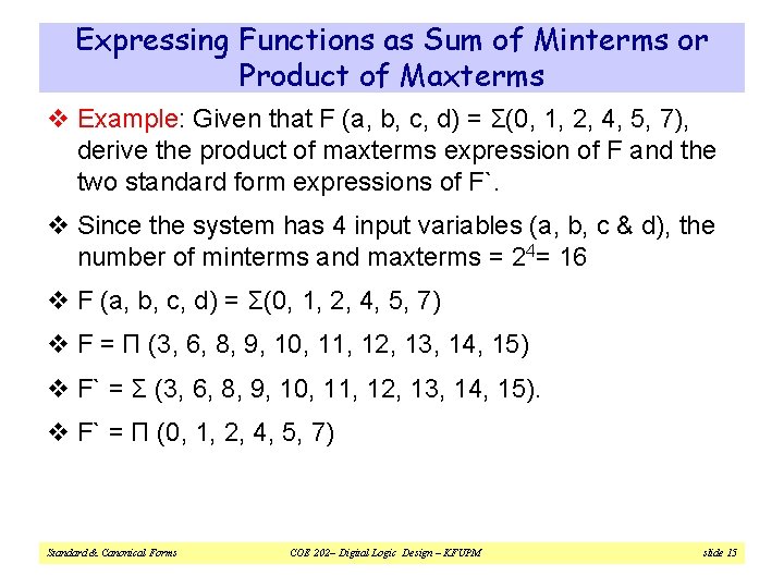Expressing Functions as Sum of Minterms or Product of Maxterms v Example: Given that