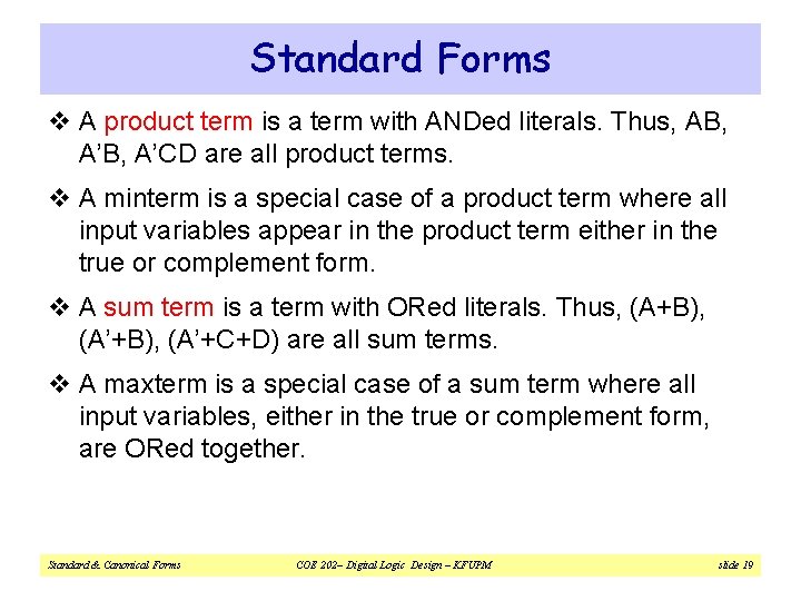 Standard Forms v A product term is a term with ANDed literals. Thus, AB,