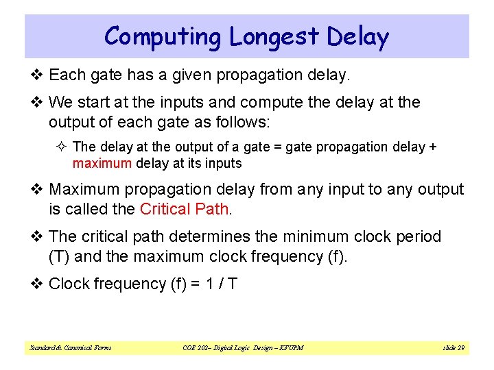 Computing Longest Delay v Each gate has a given propagation delay. v We start