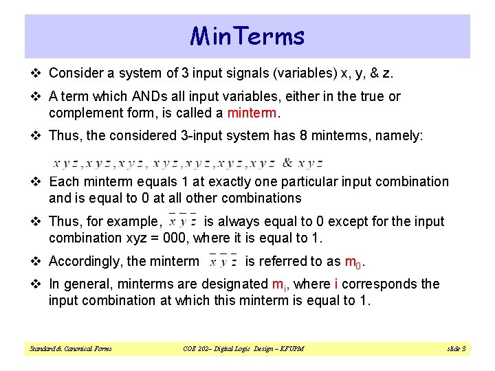 Min. Terms v Consider a system of 3 input signals (variables) x, y, &