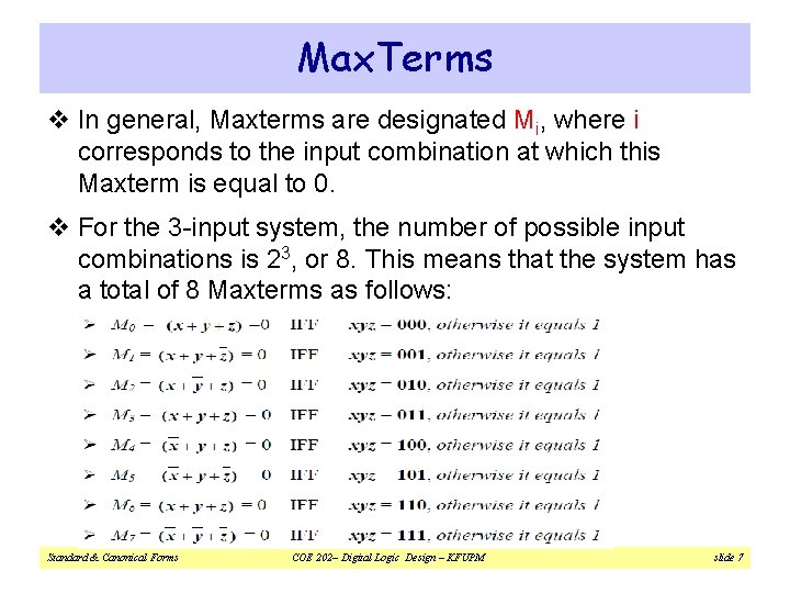 Max. Terms v In general, Maxterms are designated Mi, where i corresponds to the