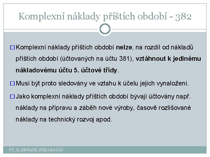 Komplexní náklady příštích období - 382 � Komplexní náklady příštích období nelze, na rozdíl