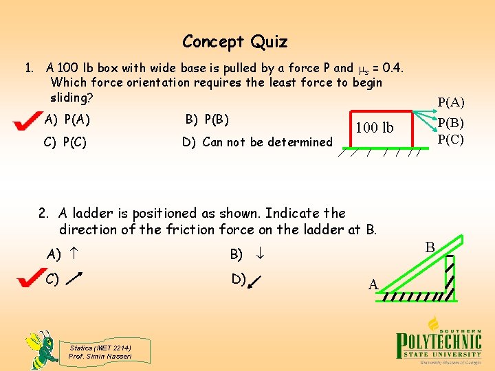 Concept Quiz 1. A 100 lb box with wide base is pulled by a