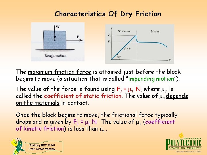 Characteristics Of Dry Friction The maximum friction force is attained just before the block