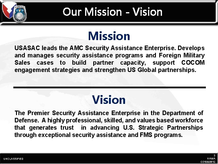 Our Mission - Vision Mission USASAC leads the AMC Security Assistance Enterprise. Develops and