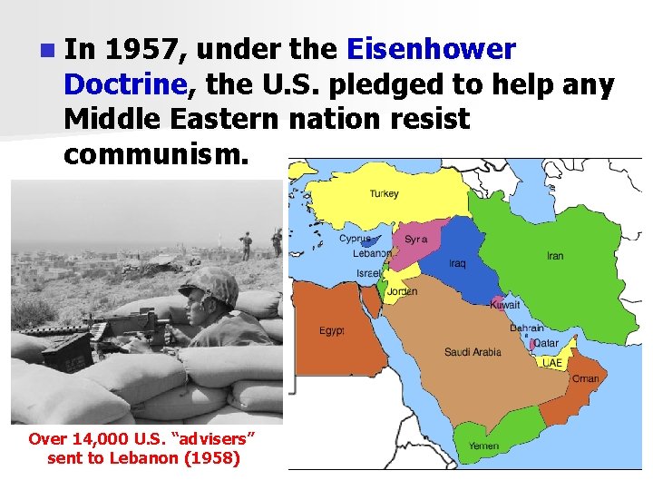 n In 1957, under the Eisenhower Doctrine, the U. S. pledged to help any