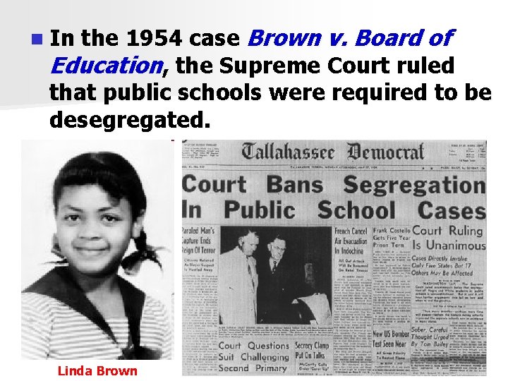 the 1954 case Brown v. Board of Education, the Supreme Court ruled that public