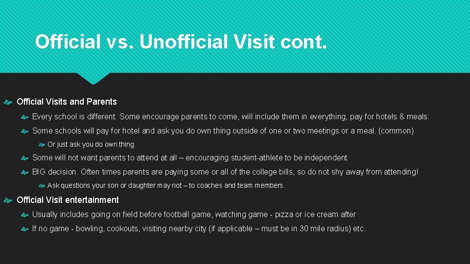 Official vs. Unofficial Visit cont. Official Visits and Parents Every school is different. Some