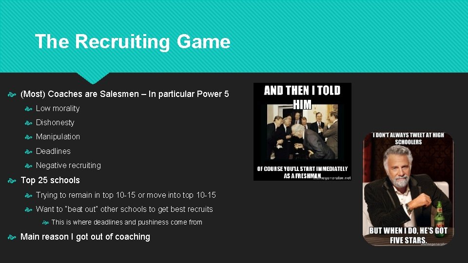 The Recruiting Game (Most) Coaches are Salesmen – In particular Power 5 Low morality