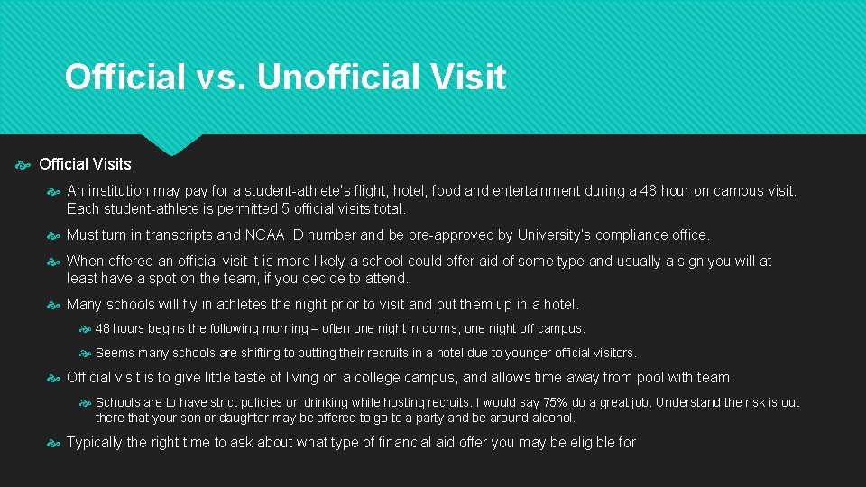 Official vs. Unofficial Visit Official Visits An institution may pay for a student-athlete’s flight,