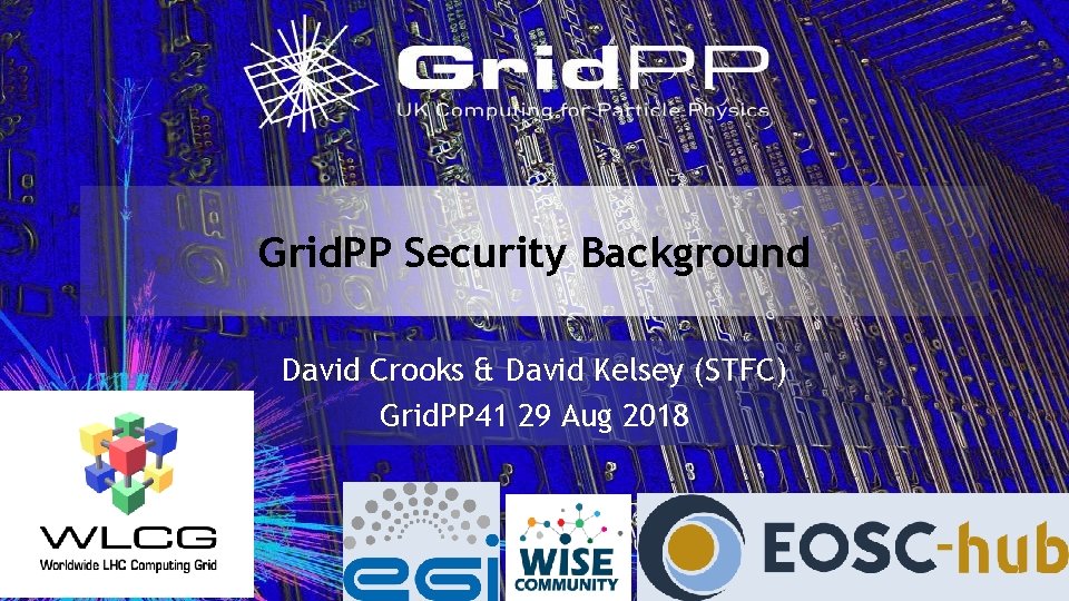 Grid. PP Security Background David Crooks & David Kelsey (STFC) Grid. PP 41 29