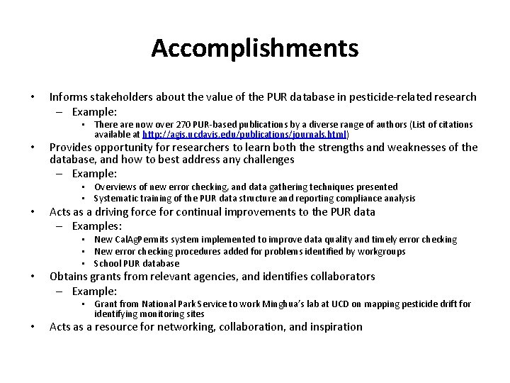 Accomplishments • Informs stakeholders about the value of the PUR database in pesticide-related research