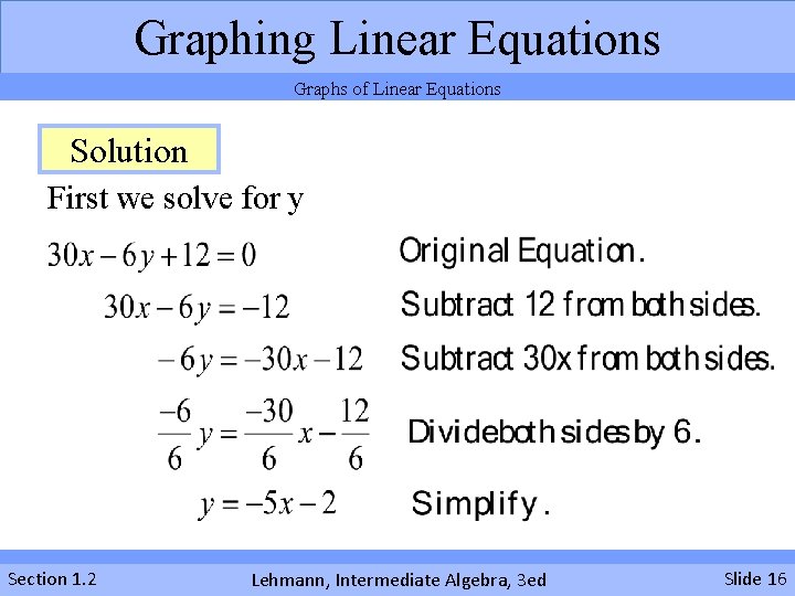 Graphing Linear Equations Graphs of Linear Equations Solution First we solve for y Section