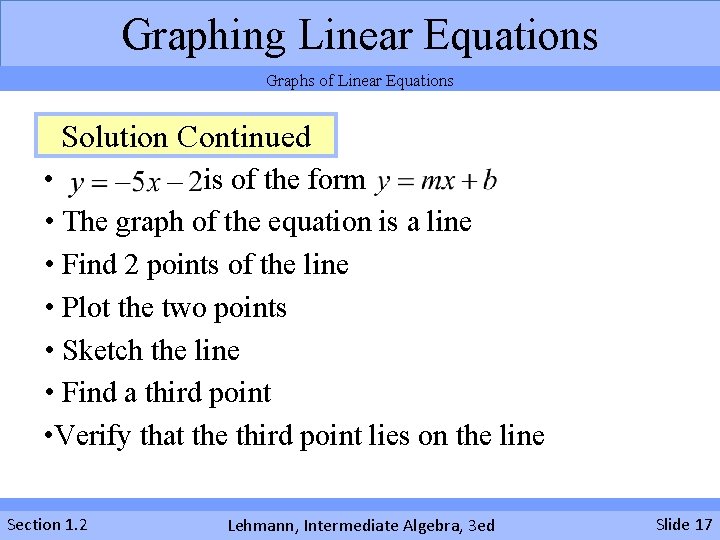 Graphing Linear Equations Graphs of Linear Equations Solution Continued • . is of the