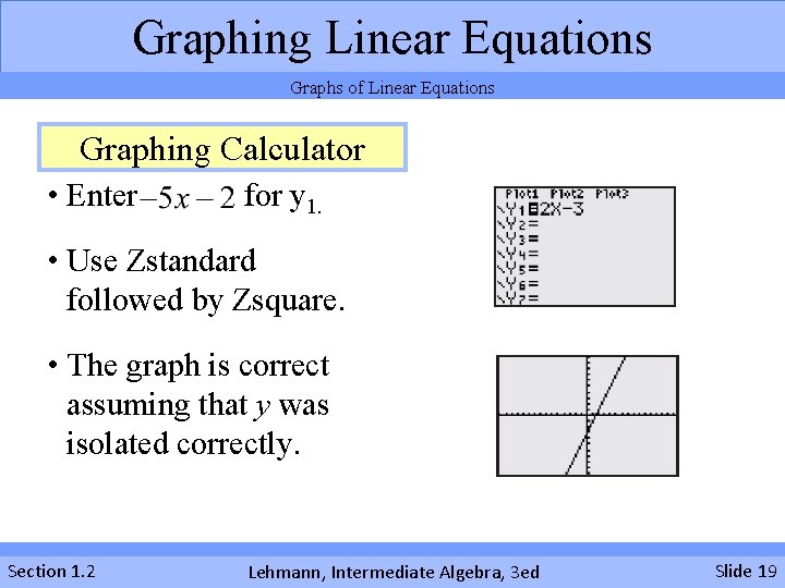 Graphing Linear Equations Graphs of Linear Equations Graphing Calculator • Enter for y 1.