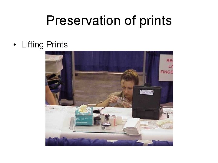 Preservation of prints • Lifting Prints 