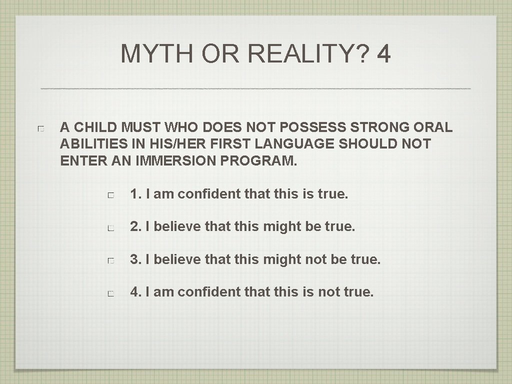 MYTH OR REALITY? 4 A CHILD MUST WHO DOES NOT POSSESS STRONG ORAL ABILITIES