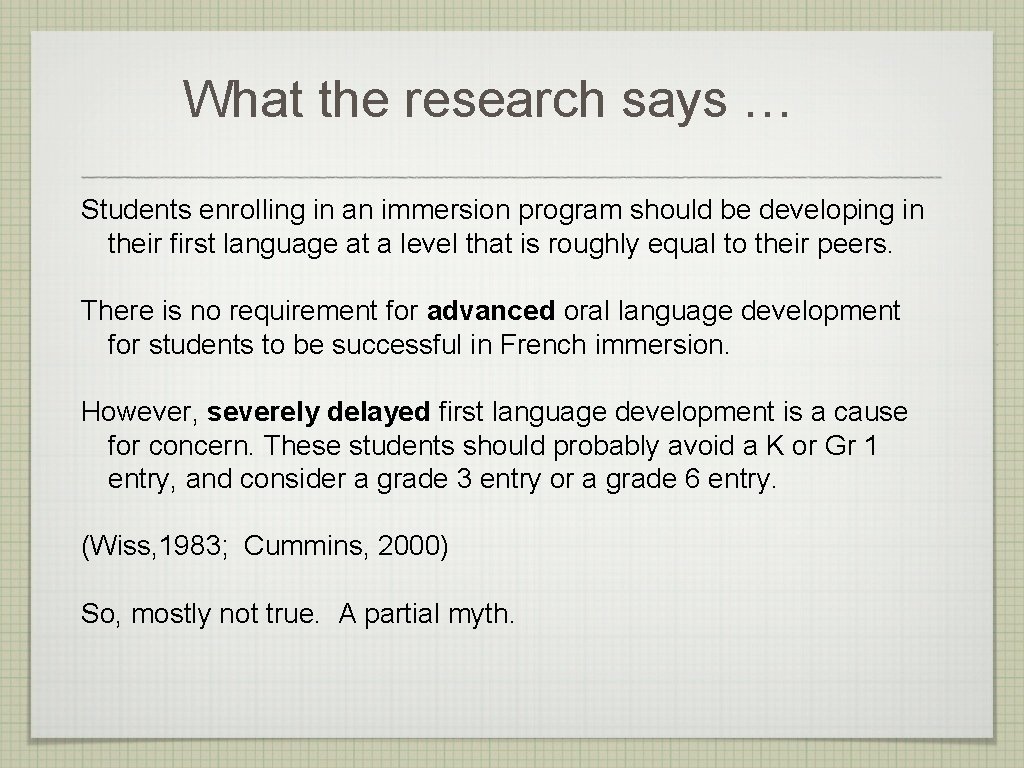 What the research says … Students enrolling in an immersion program should be developing