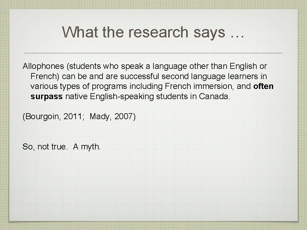 What the research says … Allophones (students who speak a language other than English