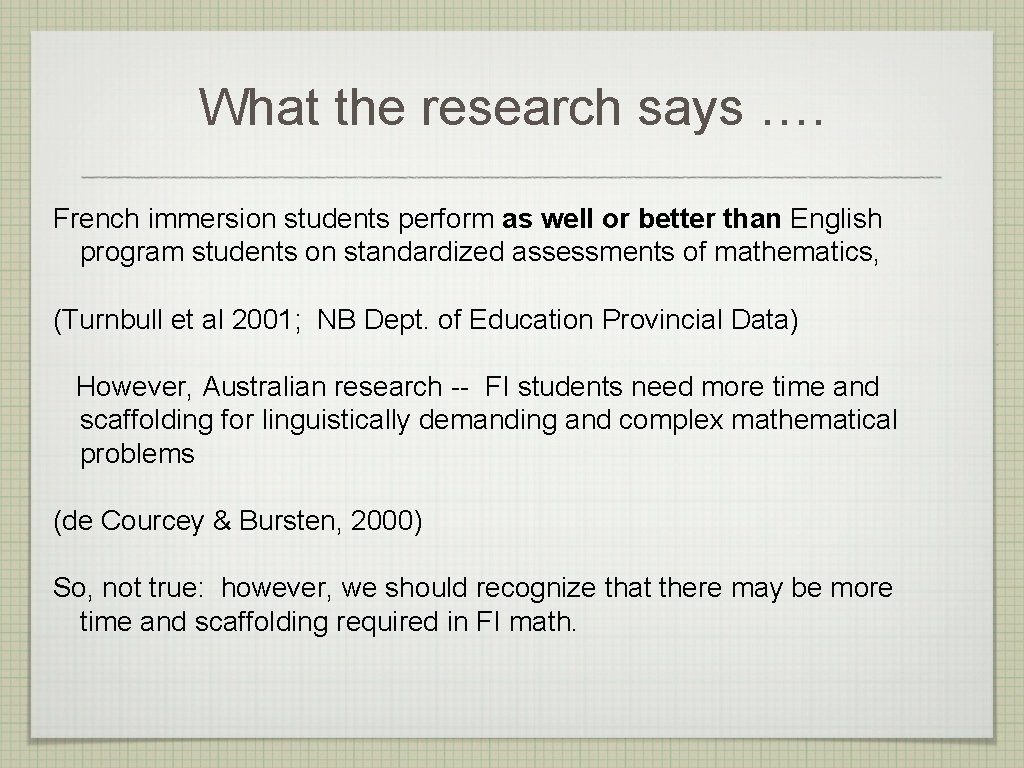 What the research says …. French immersion students perform as well or better than