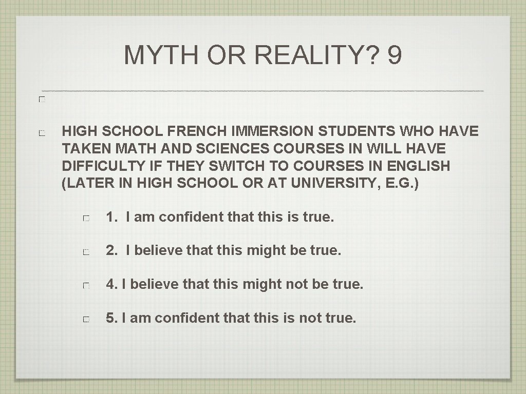 MYTH OR REALITY? 9 HIGH SCHOOL FRENCH IMMERSION STUDENTS WHO HAVE TAKEN MATH AND