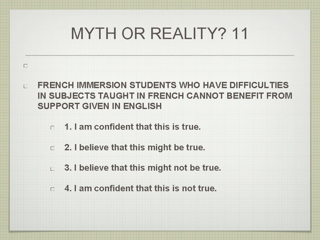 MYTH OR REALITY? 11 FRENCH IMMERSION STUDENTS WHO HAVE DIFFICULTIES IN SUBJECTS TAUGHT IN