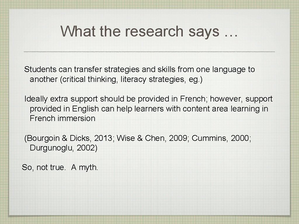 What the research says … Students can transfer strategies and skills from one language