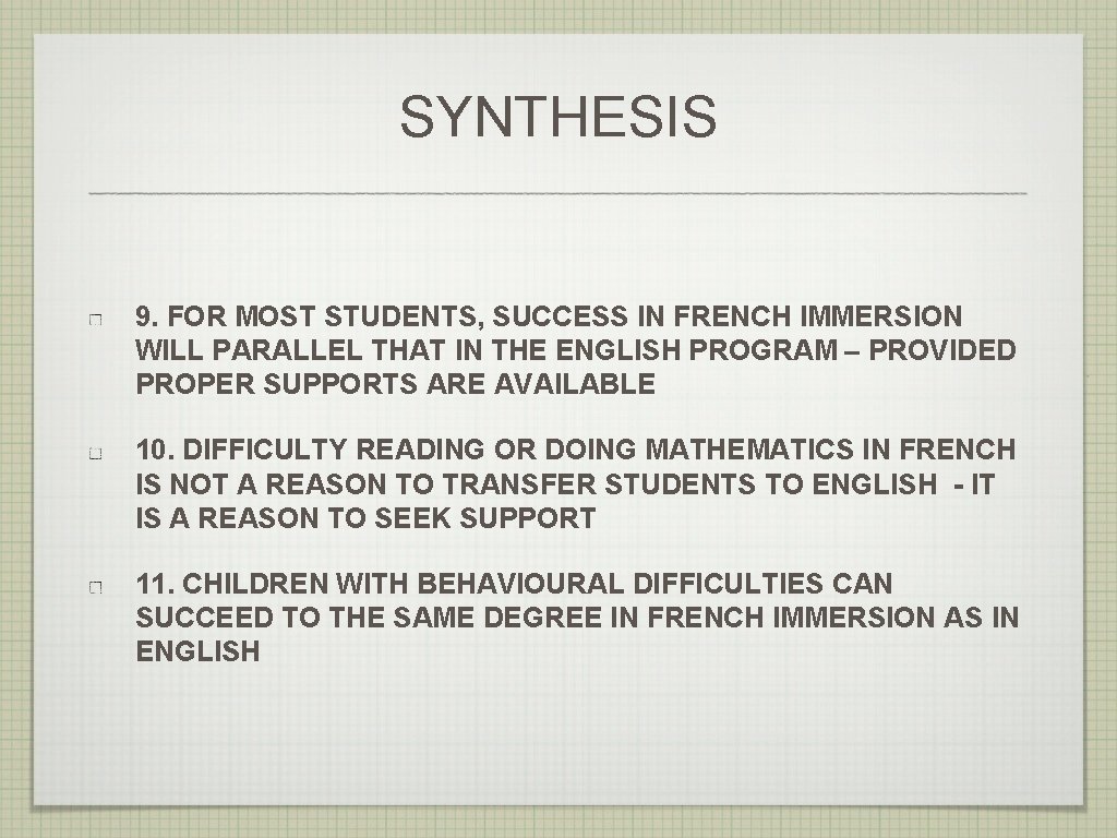 SYNTHESIS 9. FOR MOST STUDENTS, SUCCESS IN FRENCH IMMERSION WILL PARALLEL THAT IN THE