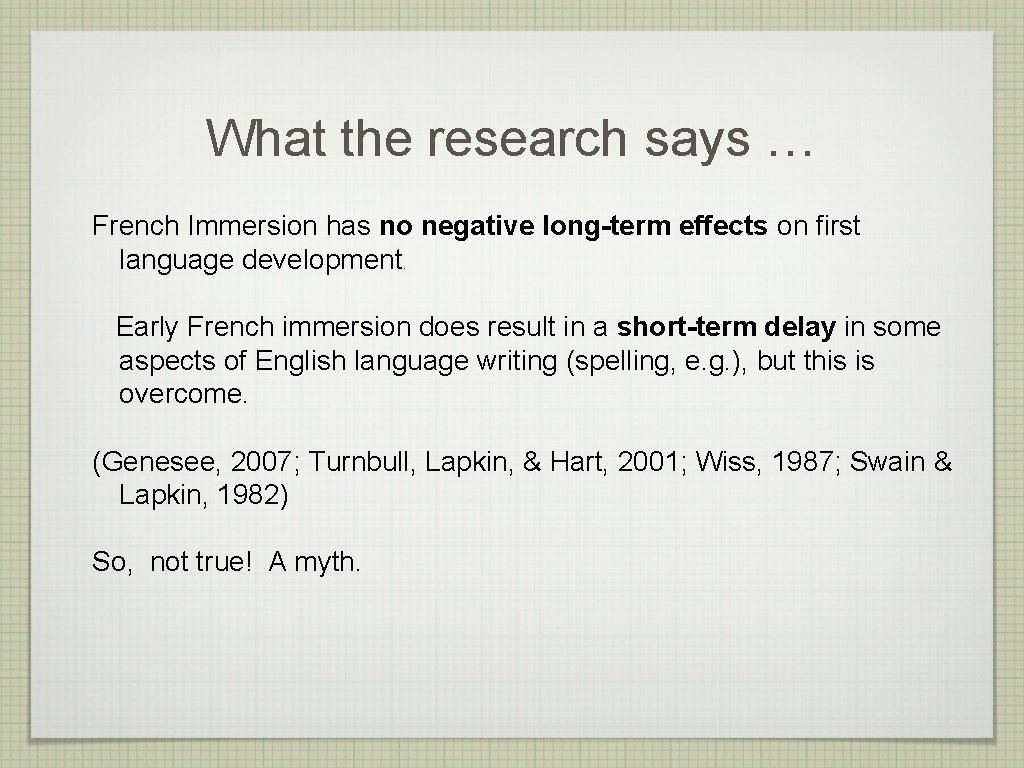 What the research says … French Immersion has no negative long-term effects on first