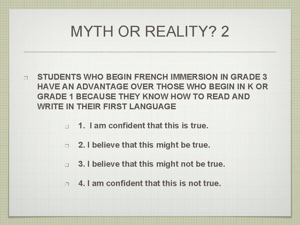 MYTH OR REALITY? 2 STUDENTS WHO BEGIN FRENCH IMMERSION IN GRADE 3 HAVE AN