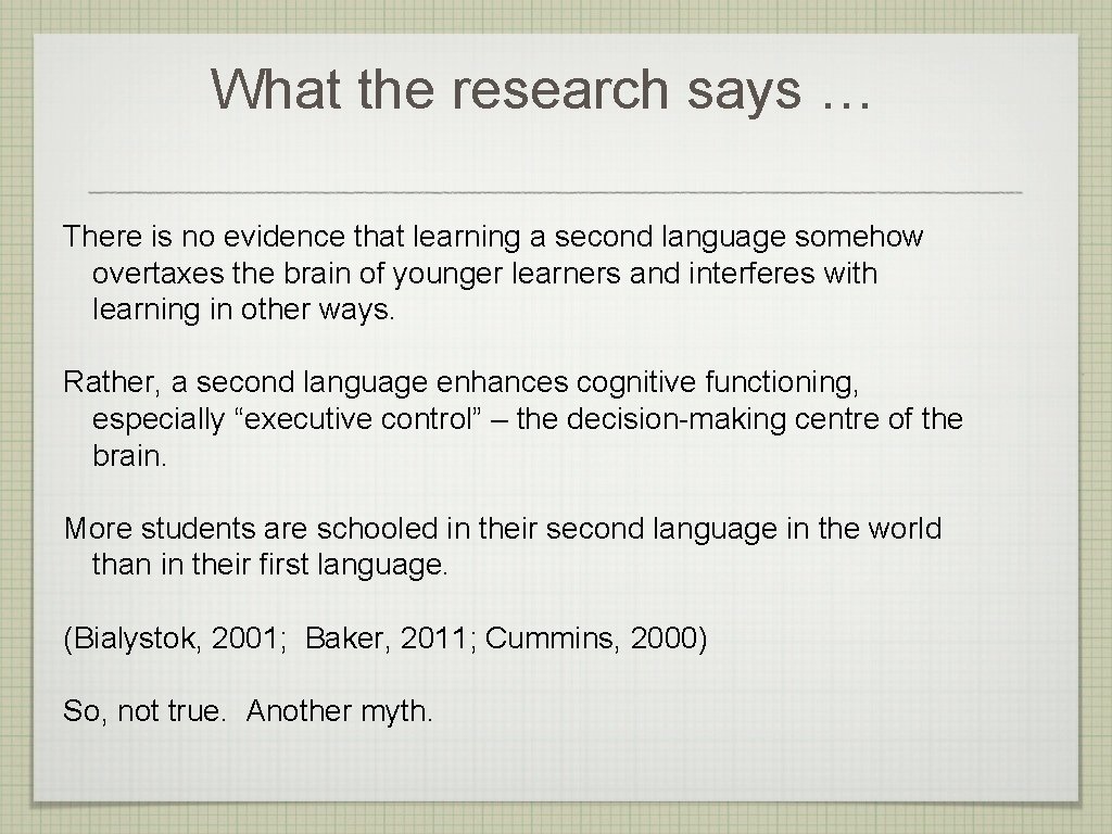 What the research says … There is no evidence that learning a second language