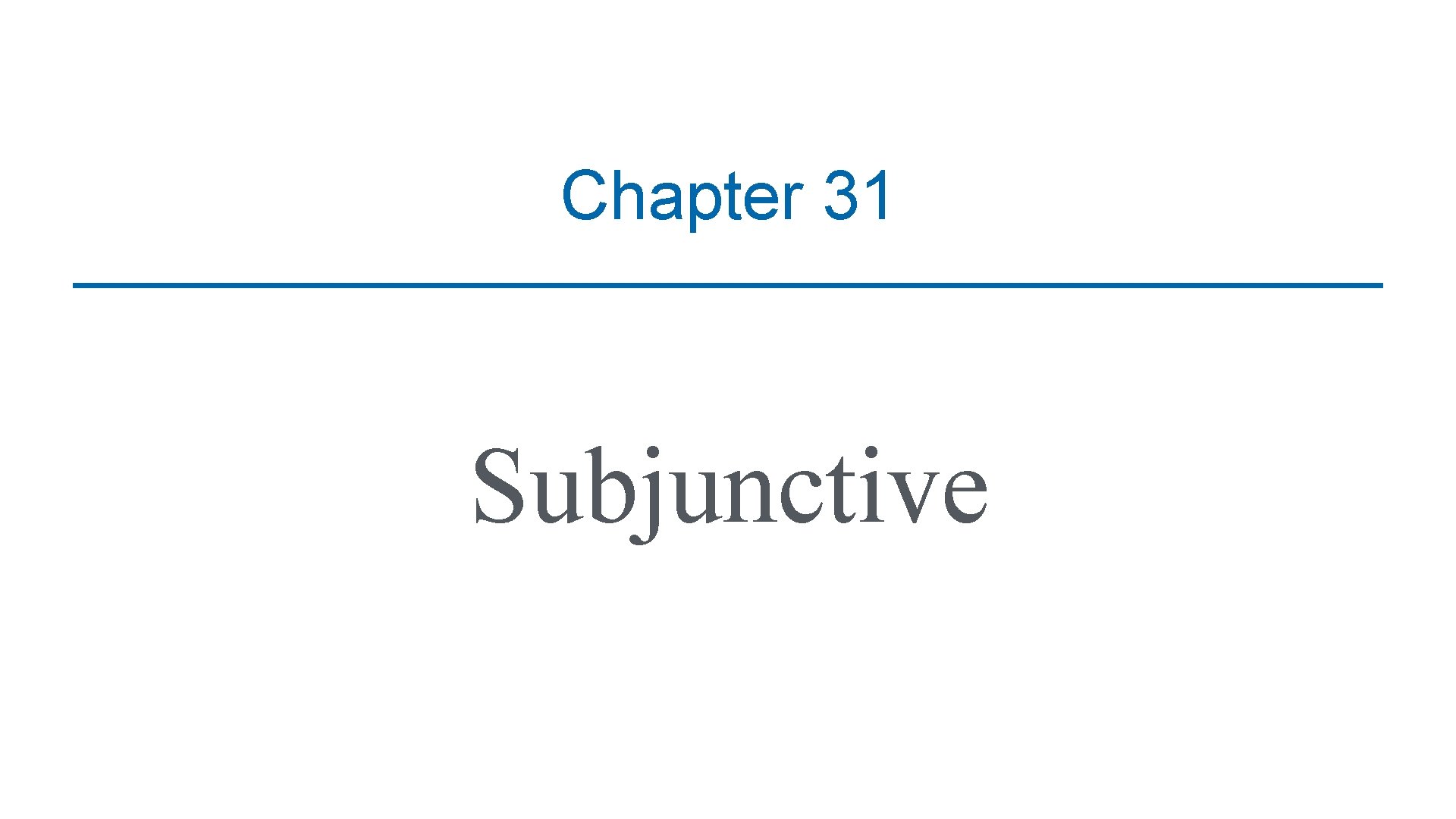 Chapter 31 Subjunctive 
