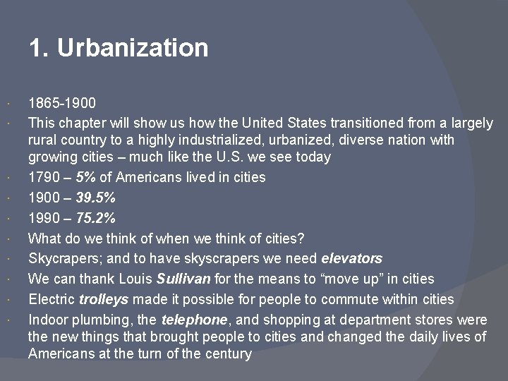 1. Urbanization 1865 -1900 This chapter will show us how the United States transitioned