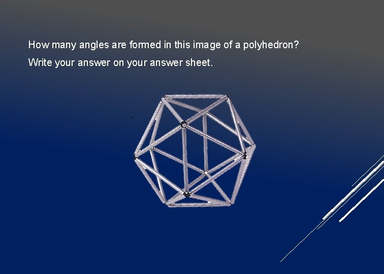 How many angles are formed in this image of a polyhedron? Write your answer