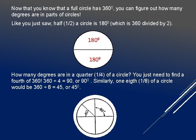 Now that you know that a full circle has 3600, you can figure out