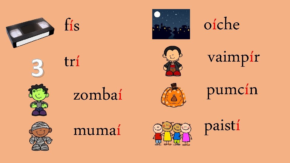 fís trí 3 zombaí mumaí oíche vaimpír pumcín paistí 