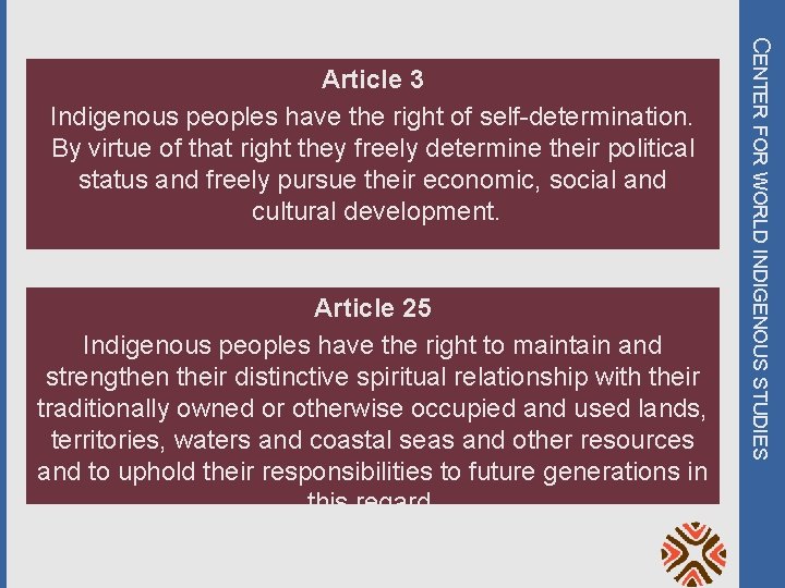 Article 25 Indigenous peoples have the right to maintain and strengthen their distinctive spiritual