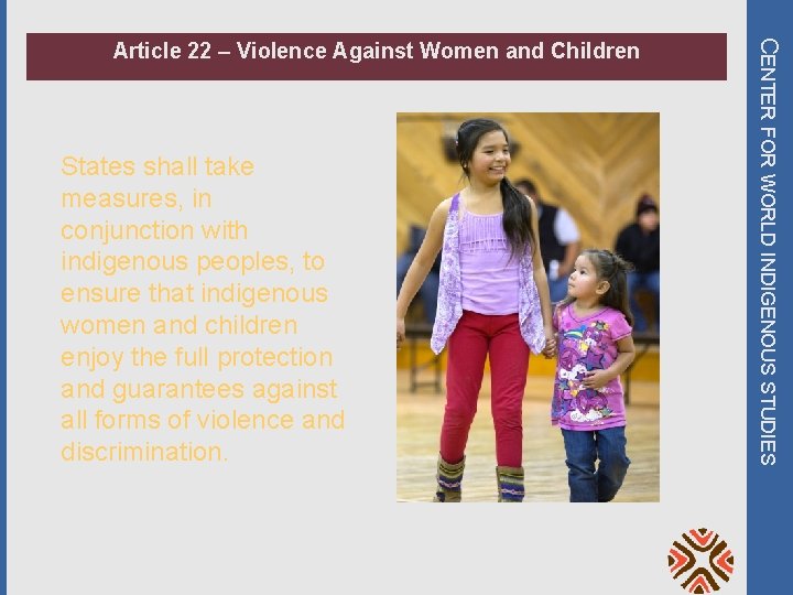States shall take measures, in conjunction with indigenous peoples, to ensure that indigenous women