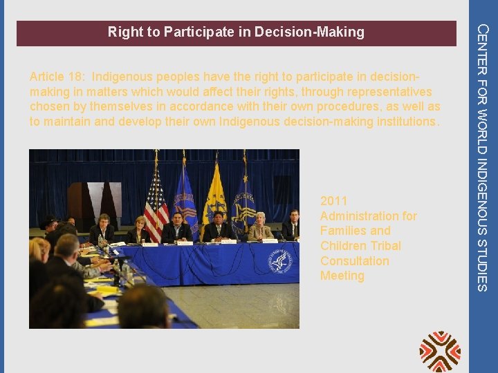 Article 18: Indigenous peoples have the right to participate in decisionmaking in matters which