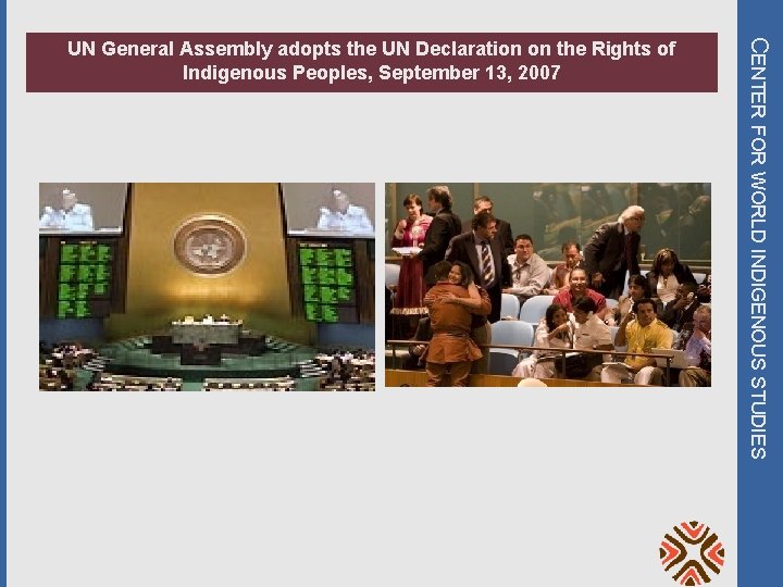 CENTER FOR WORLD INDIGENOUS STUDIES UN General Assembly adopts the UN Declaration on the