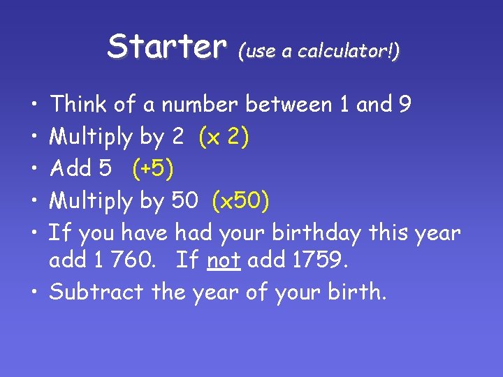 Starter (use a calculator!) • • • Think of a number between 1 and Starter (use a calculator!) • • • Think of a number between 1 and