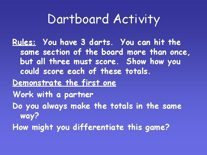 Dartboard Activity Rules: You have 3 darts. You can hit the same section of Dartboard Activity Rules: You have 3 darts. You can hit the same section of