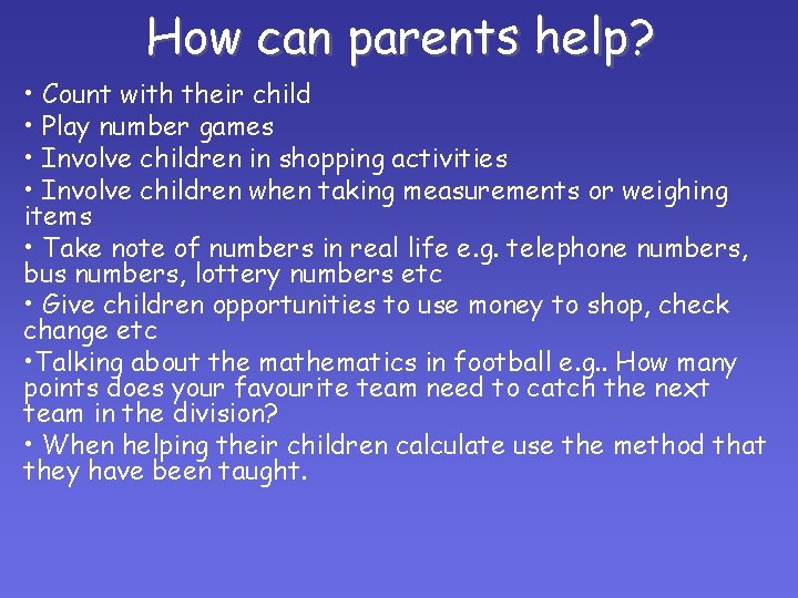 How can parents help? • Count with their child • Play number games • How can parents help? • Count with their child • Play number games •
